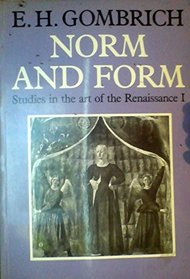 Norm and Form: Studies in the Art of the Renaissance I (Studies in the Art of the Renaissance, Vol 1)