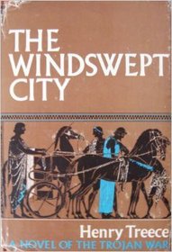 The Windswept City: A Novel of the Trojan War