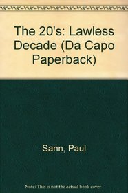 The 20's: The Lawless Decade (Da Capo Paperback)