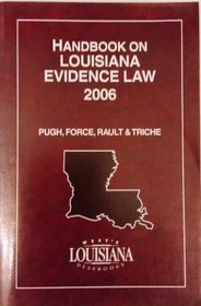 Handbook on Louisiana Evidence Law, 2006 Edition