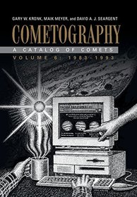 Cometography: Volume 6, 1983-1993: A Catalog of Comets
