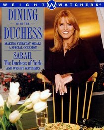 Dining with the Duchess : Making Everyday Meals a Special Occasion