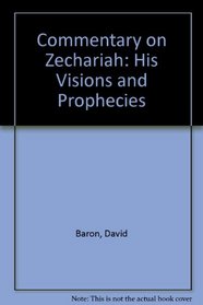 Commentary on Zechariah: His Visions and Prophecies (Kregel reprint library)