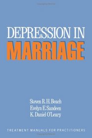 Depression in Marriage: A Model  for Etiology and Treatment