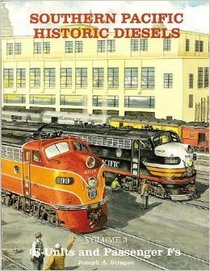 Southern Pacific Historic Diesels Volume 3: E-Units and Passenger Fs