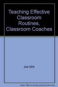 Teaching Effective Classroom Routines, Classroom Coaches