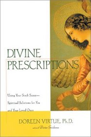 Divine Prescriptions : Spiritual Solutions for You and Your Loved Ones