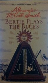 Bertie Plays the Blues (44 Scotland Street, Bk 7)