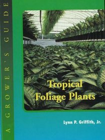 Tropical Foliage Plants: A Grower's Guide