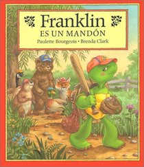 Franklin Es UN Mandon/Franklin Is Bossy (Franklin (Hardcover Spanish))