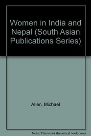 Women in India and Nepal (South Asian Publications Series)