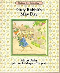 LITTLE GREY RABBIT'S MAY DAY (LITTLE GREY RABBIT LIBRARY)