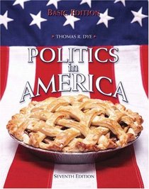 Politics in America,  Basic Edition (7th Edition) (MyPoliSciLab Series)