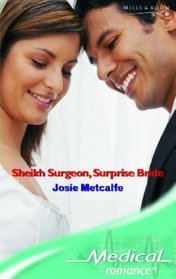 Sheikh Surgeon, Surprise Bride (Medical Romance) (Medical Romance)