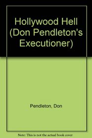 Hollywood Hell (Don Pendleton's Executioner)