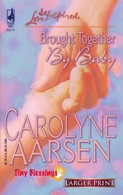 Brought Together By Baby (Tiny Blessings, Bk 2) (Love Inspired, No 312) (Larger Print)