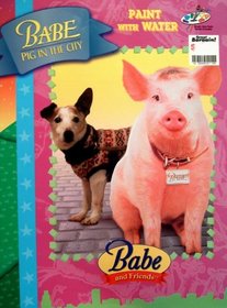Babe and Friends Paint with Water (Babe Pig in the City)