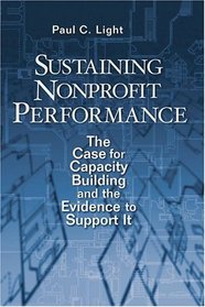 Sustaining Nonprofit Performance: The Case for Capacity Building and the Evidence to Support It