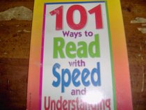 101 Ways to Read with Speed and Understanding