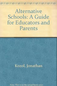 Alternative Schools: A Guide for Educators and Parents