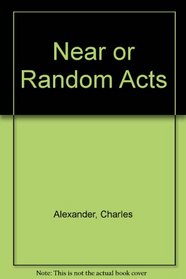 Near or Random Acts