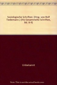 Soziologische Schriften: (Hrsg. von Rolf Tiedemann.) (His Gesammelte Schriften, Bd. 8-9)