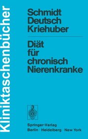 Dit fr chronisch Nierenkranke: Eine Ditfibel fr rzte, Ditassistenten und Patienten (Kliniktaschenbcher) (German Edition)
