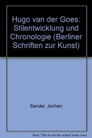 Hugo van der Goes: Stilentwicklung und Chronologie (Berliner Schriften zur Kunst) (German Edition)