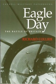 Cassell Military Classics: Eagle Day: The Battle of Britain