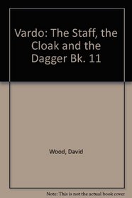 The Staff, the Cloak and the Dagger (Vardo, Book 11)