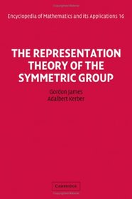 Representation Theory of the Symmetric Group (Encyclopedia of Mathematics and its Applications) (Encyclopedia of Mathematics and its Applications)