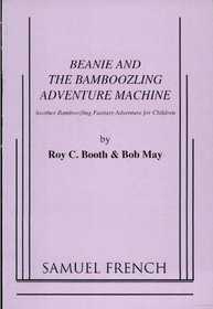 Beanie and the Bamboozling Adventure Machine: Another Bamboozling Fantasy Adventure for Children