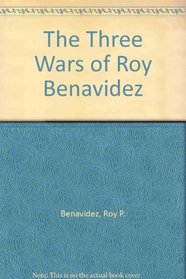 The Three Wars of Roy Benavidez