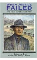 When Justice Failed: The Fred Korematsu Story (Stories of America)