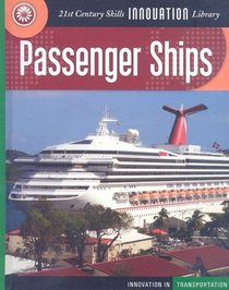 Passenger Ships (21st Century Skills Innovation Library)