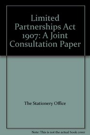 Limited Partnerships Act 1907: A Joint Consultation Paper