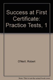 Success at First Certificate: Practice Tests, 1
