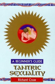 Tantric Sexuality - A Beginner's Guide