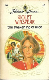 The Awakening of Alice (Harlequin Presents, No 246)