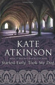 Started Early, Took My Dog (Jackson Brodie, Bk 4)