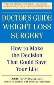 The Doctor's Guide to Weight Loss Surgery : How to Make the Decision That Could Save Your Life
