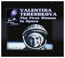 Valentina Tereshkova: The First Woman in Space (Space Firsts)