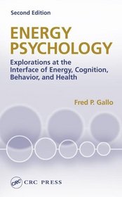Energy Psychology: Explorations At The Interface  Of Energy, Cognition, Behavior, And Health (Innovations in Psychology)