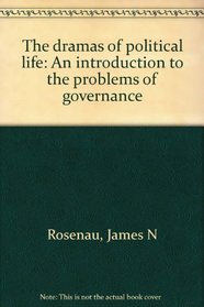 The dramas of political life: An introduction to the problems of governance