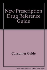 New Prescription Drug Reference Guide