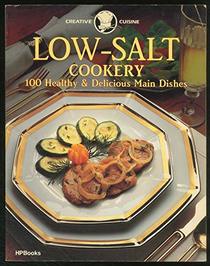 Low-Salt Cookery: 100 Healthy & Delicious Main Dishes (Creative Cuisine)