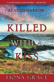 Killed With a Kiss (A Lacey Doyle Cozy Mystery?Book 5)