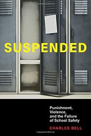 Suspended: Punishment, Violence, and the Failure of School Safety