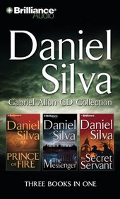 Daniel Silva Gabriel Allon CD Collection: Prince of Fire, The Messenger, The Secret Servant (Gabriel Allon) (Gabriel Allon)