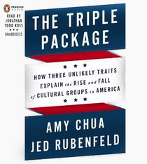 The Triple Package: Why Groups Rise and Fall in America